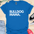 Bulldog Mama - V1 - Bold T-Shirt